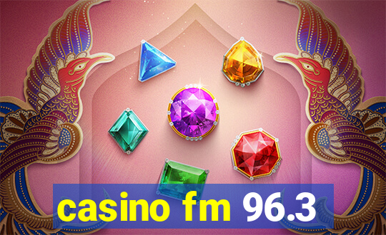 casino fm 96.3