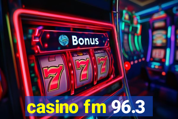 casino fm 96.3