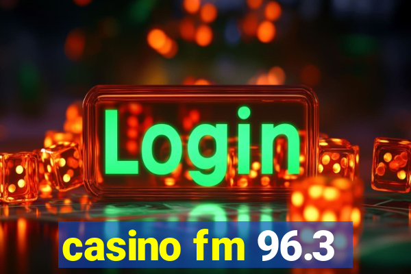 casino fm 96.3