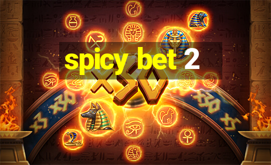 spicy bet 2