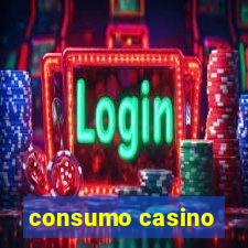 consumo casino