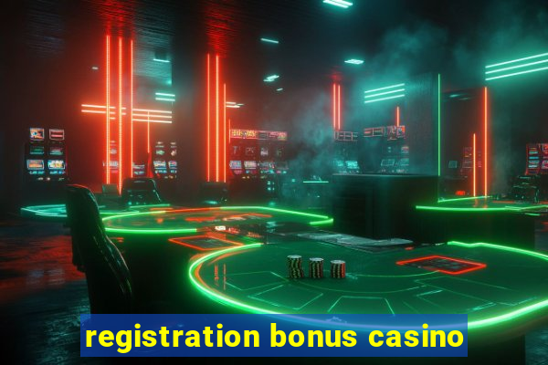 registration bonus casino