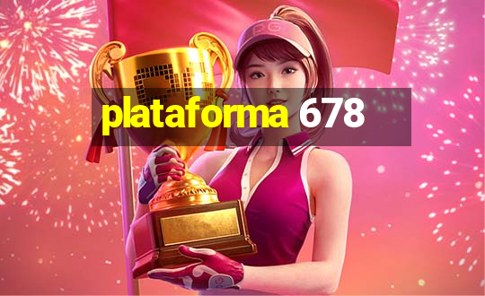 plataforma 678