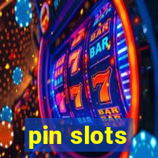 pin slots