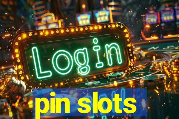 pin slots