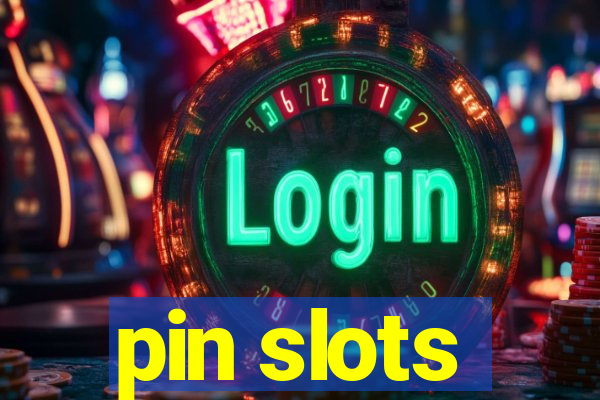 pin slots