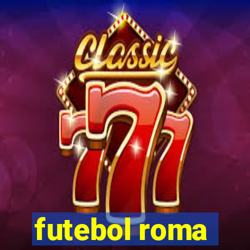 futebol roma