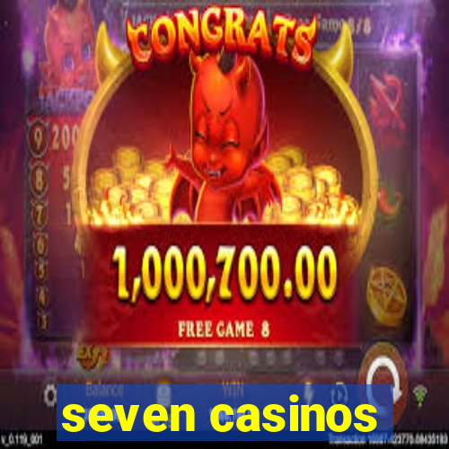 seven casinos