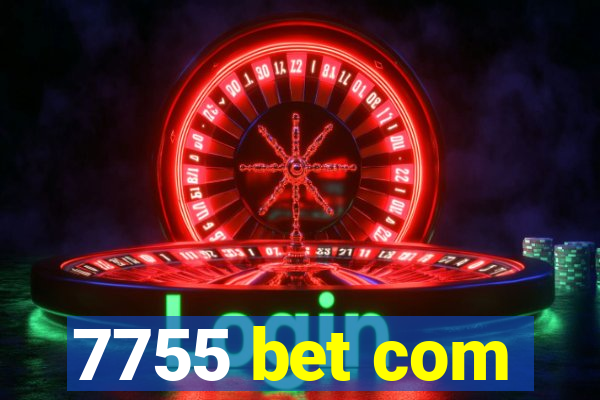 7755 bet com