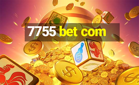 7755 bet com