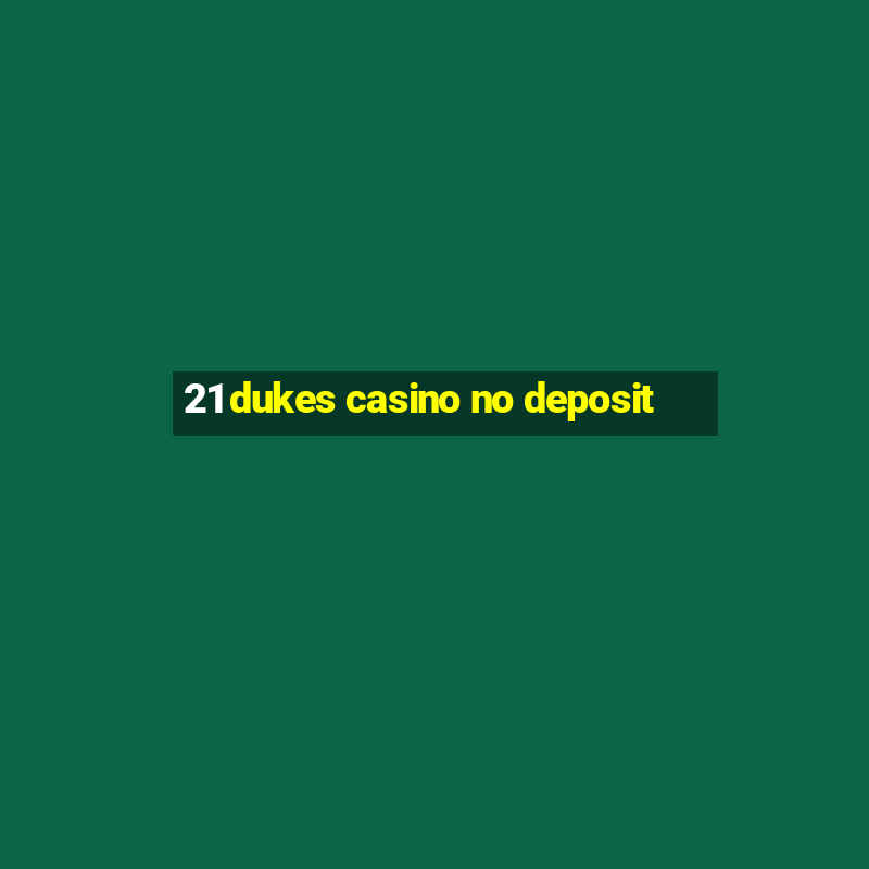 21 dukes casino no deposit