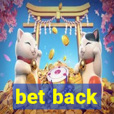 bet back