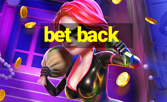 bet back