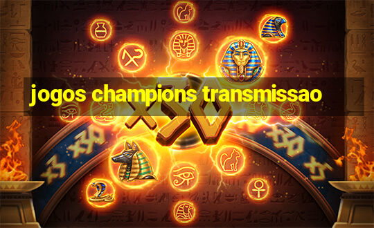 jogos champions transmissao