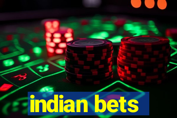 indian bets