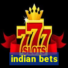 indian bets