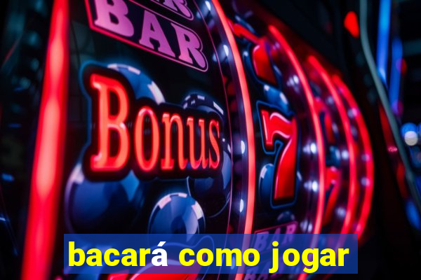 bacará como jogar