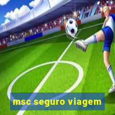 msc seguro viagem