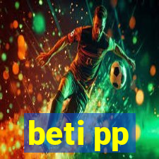 beti pp