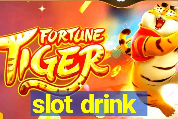 slot drink