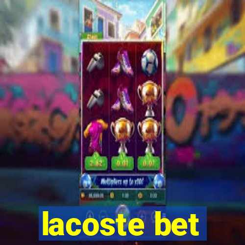 lacoste bet