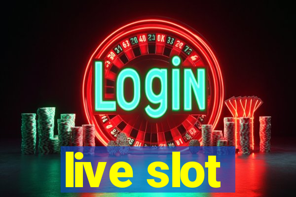 live slot