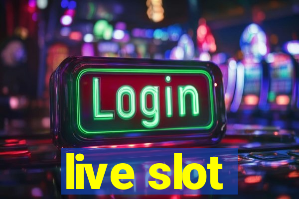 live slot