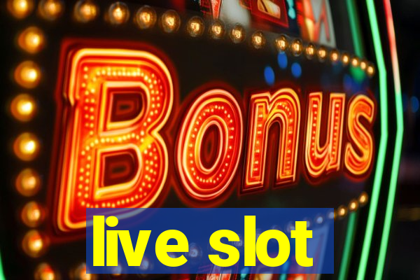 live slot