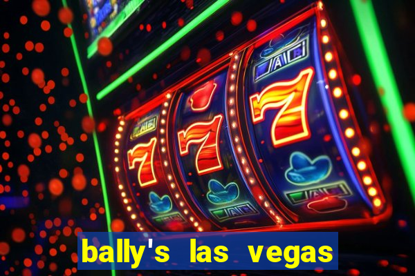 bally's las vegas hotel & casino