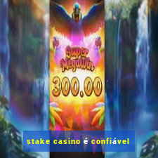 stake casino é confiável