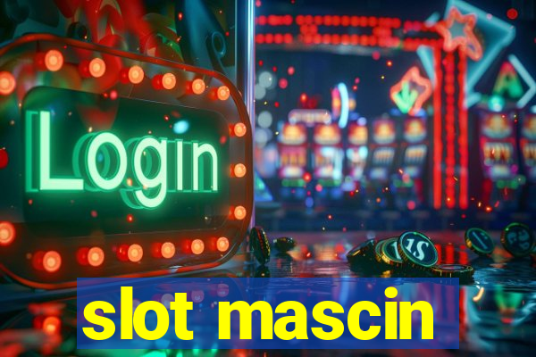 slot mascin