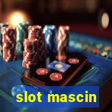 slot mascin