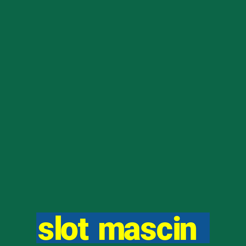 slot mascin