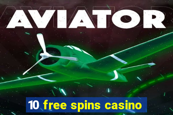 10 free spins casino