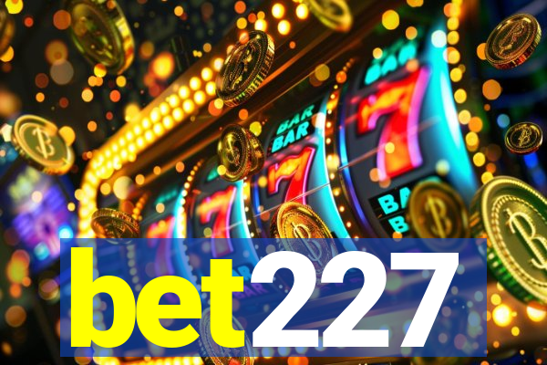 bet227