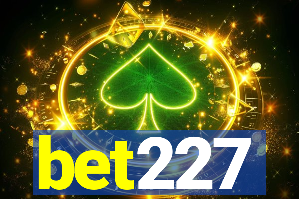 bet227