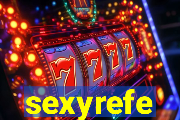 sexyrefe