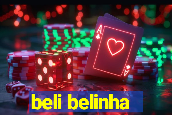 beli belinha