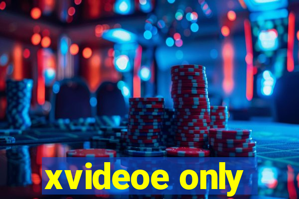 xvideoe only