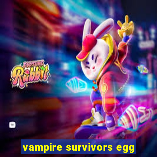 vampire survivors egg