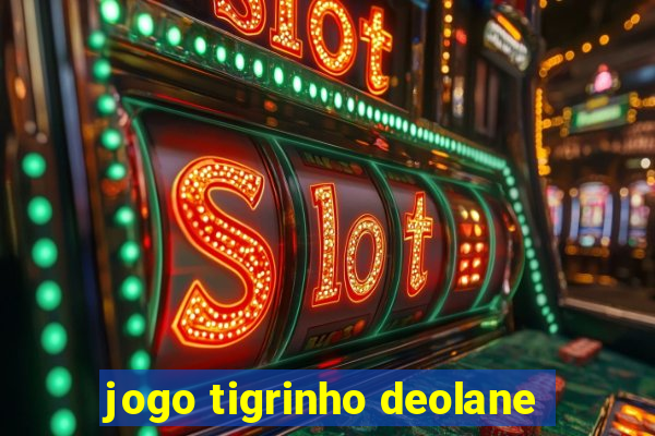 jogo tigrinho deolane