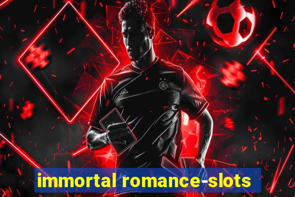 immortal romance-slots