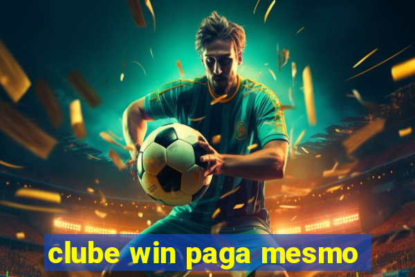 clube win paga mesmo