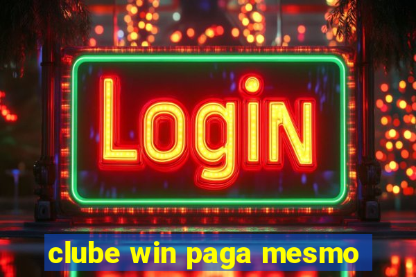 clube win paga mesmo