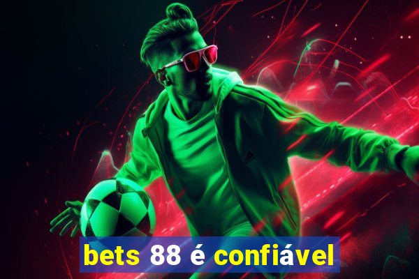 bets 88 é confiável