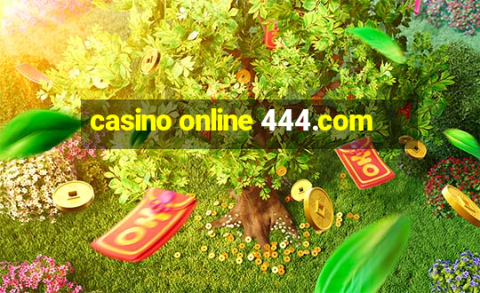 casino online 444.com