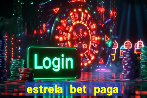 estrela bet paga em quanto tempo