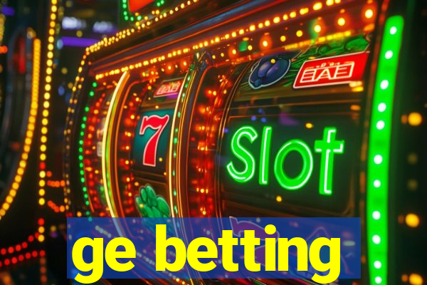 ge betting