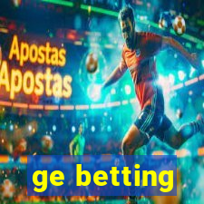 ge betting