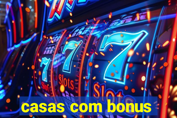 casas com bonus